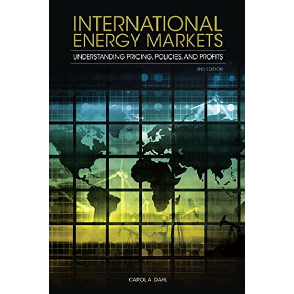 Pre-Owned International Energy Markets: Understanding Pricing, Policies, and Profits (Hardcover) 1593702914 9781593702915