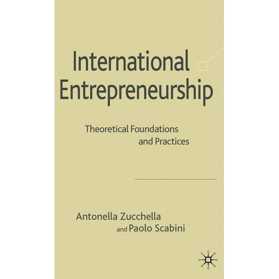 International Entrepreneurship: Theoretical Foundations and Practices, (Hardcover)
