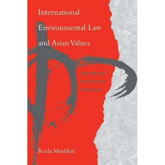 International Environmental Law and Asian Values : Legal Norms and Cultural Influences (Hardcover)