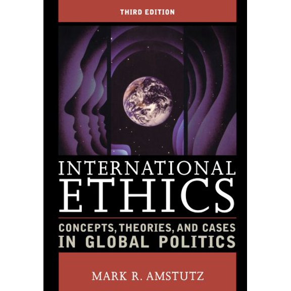 Pre-Owned International Ethics: Concepts, Theories, and Cases in Global Politics (Paperback) 0742556042 9780742556041