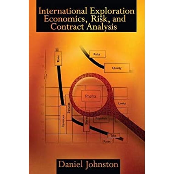 Pre-Owned International Exploration Economics, Risk, and Contract Analysis (Hardcover) 0878148876 9780878148875