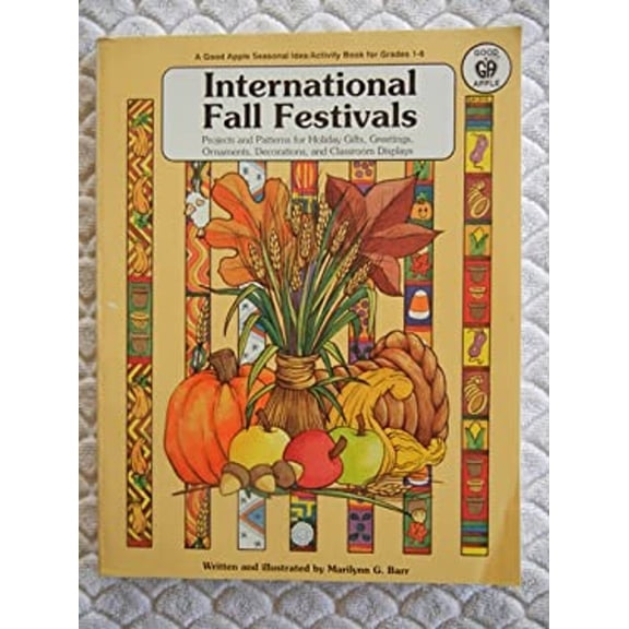 Pre-Owned International Fall Festivals: Projects and Patterns for Holiday Gifts, Greetings, Ornaments, Decorations, and Classroom Displays (Hardcover) 0866538186 9780866538183