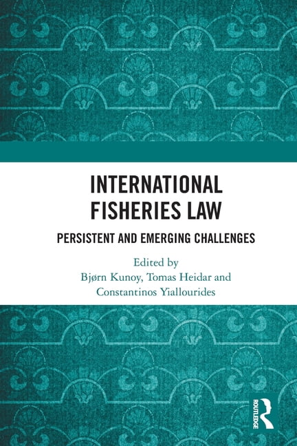 International Fisheries Law: Persistent and Emerging Challenges, (Paperback)