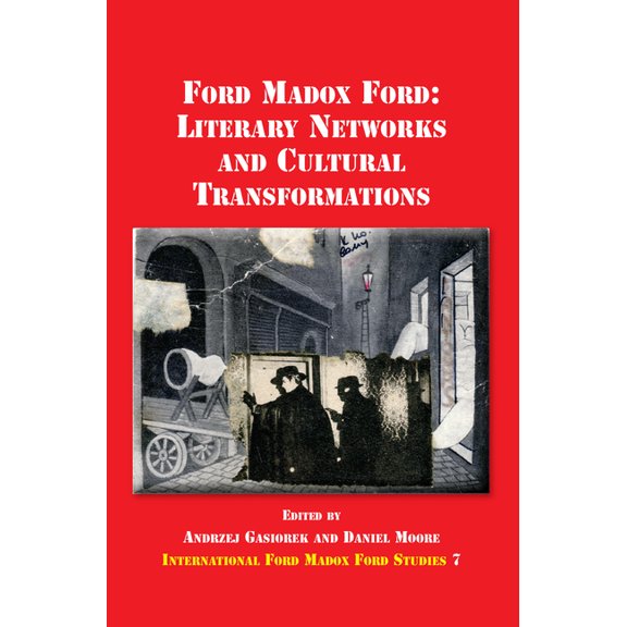 International Ford Madox Ford Studies Ford Madox Ford: Literary Networks and Cultural Transformations, Book 7, (Paperback)