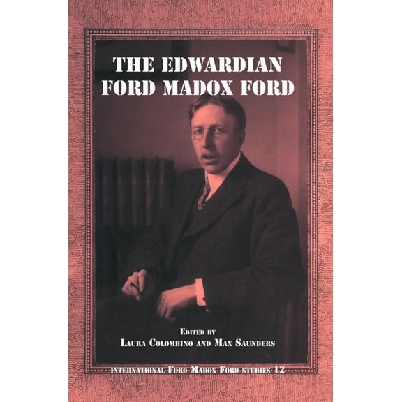 International Ford Madox Ford Studies The Edwardian Ford Madox Ford, Book 12, (Paperback)
