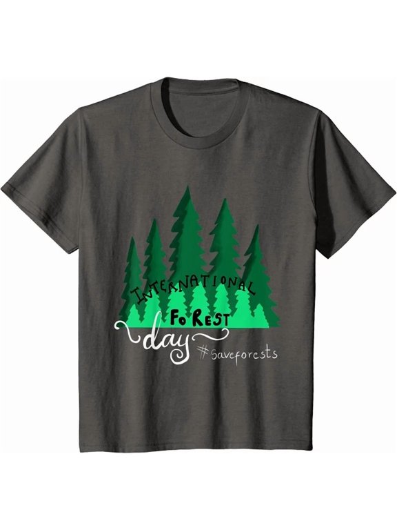 International Forest Day Save Forests Think Casual Design For Celebration Moments T-Shirt, Size S-5XL