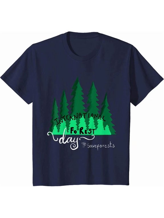 International Forest Day Save Forests Think Green Everyday Graphic For Special Events T-Shirt, Size S-5XL