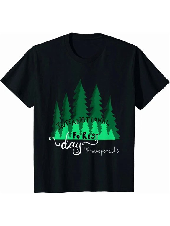 International Forest Day Save Forests Think Green Unisex S-5XL T-Shirt