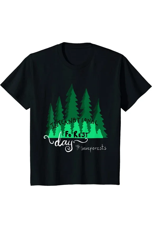 International Forest Day Save Forests Think Unisex S-5XL T-Shirt