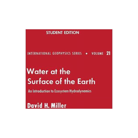 International Geophysics (Paperback) Water at the Surface of Earth: An Introduction to Ecosystem Hydrodynamics, Book 21, (Paperback)