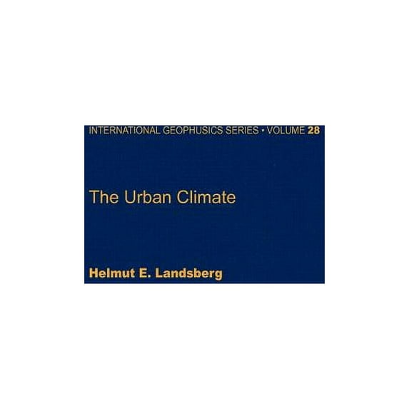 International Geophysics The Urban Climate: Volume 28, Book 28, (Hardcover)