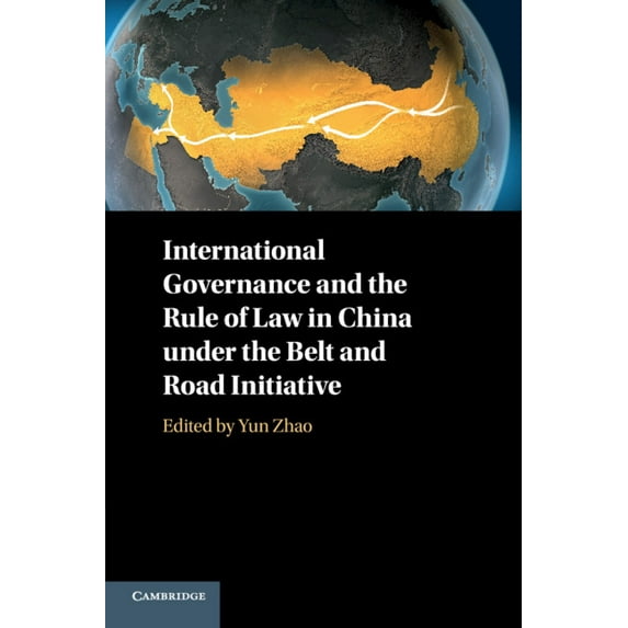 International Governance and the Rule of Law in China Under the Belt and Road Initiative, (Paperback)