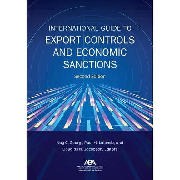 International Guide to Export Controls and Economic Sanctions, Second Edition (Paperback)
