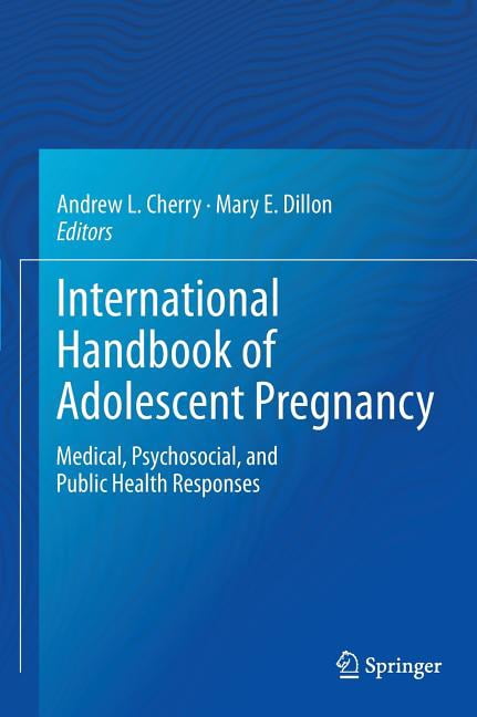 International Handbook of Adolescent Pregnancy: Medical, Psychosocial, and Public Health Responses, (Hardcover)