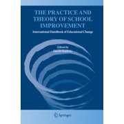 International Handbook of Educational Ch The Practice and Theory of School Improvement International Handbook of Educational Change, Paperback