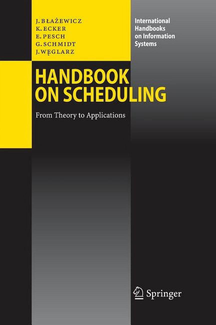 Computer Scheduling Book International Handbooks on Information S Handbook on Scheduling: From ...
