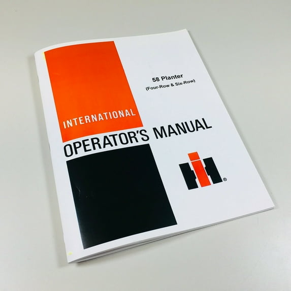 International Harvester 58 Planter Four Row & Six Row Operators Owners Manual