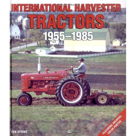 Pre-Owned International Harvester Tractors 1955-1985 (Motorbooks International Farm Tractor Color History) (Hardcover) 0760306826 9780760306826