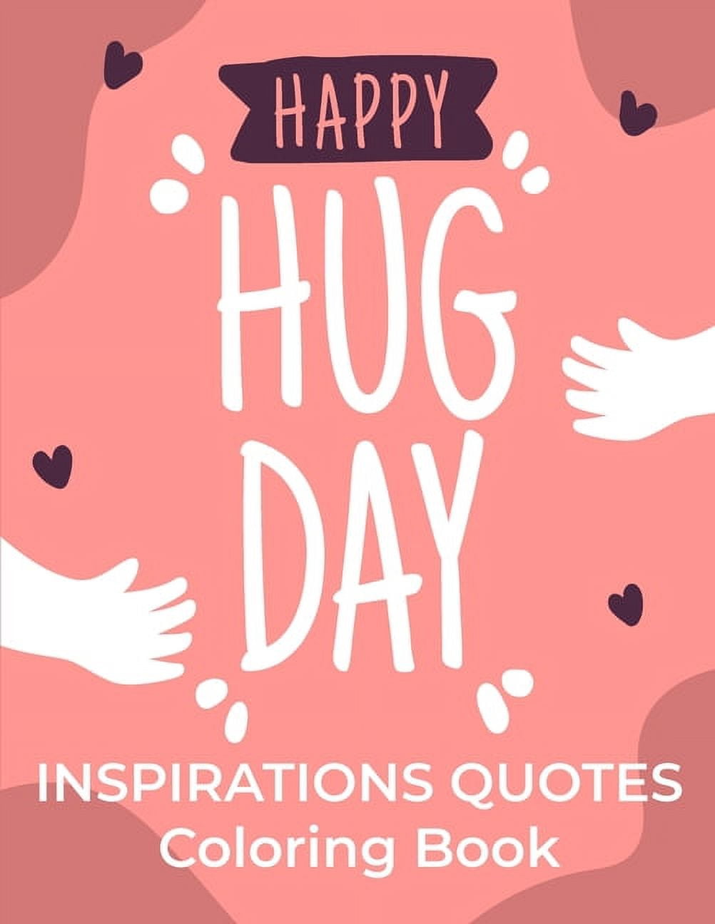International Hug Day Inspirations Quotes Coloring Book: Happy National ...