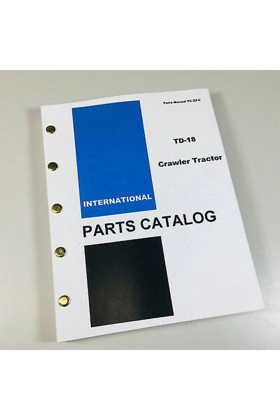 International Ih Td-18 Crawler Tractor Parts Assembly Manual Catalog Numbers