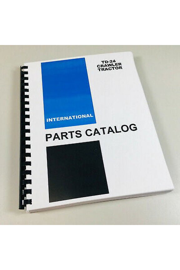 International Ih Td-24 Crawler Tractor Parts Assembly Manual Catalog Numbers