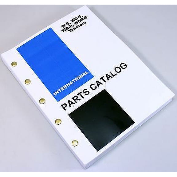 International Ih W9 Wd9 Wr9 Wdr9 Tractor Parts Assembly Manual Catalog Numbers