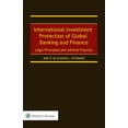 thumbnail image 1 of International Investment Protection of Global Banking and Finance: Legal Principles and Arbitral Practice, (Hardcover), 1 of 1