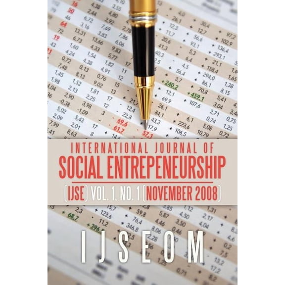 International Journal of Social Entrepeneurship: (IJSE) Vol. 1, No. 1 (November 2008) (Paperback)
