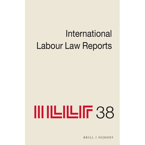 International Labour Law Reports International Labour Law Reports, Volume 38, Book 38, (Hardcover)
