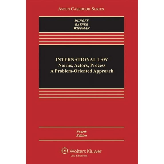 International Law: Norms, Actors, Process : a Problem-Oriented Approach (Hardcover) by Jeffrey L Dunoff, Steven R Ratner, David Wippman