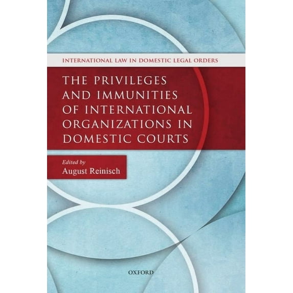 International Law and Domestic Legal Ord Priviliges & Immunities Inter Organ, (Hardcover)