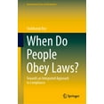 thumbnail image 1 of International Law and Economics When Do People Obey Laws?: Towards an Integrated Approach to Compliance, (Hardcover), 1 of 1