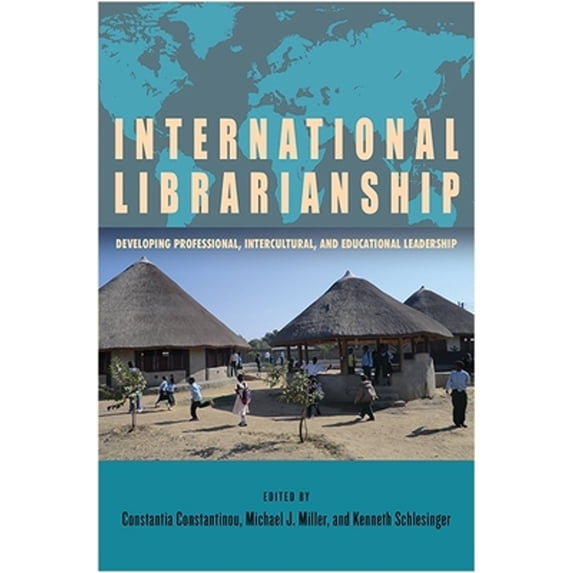 Pre-Owned International Librarianship: Developing Professional, Intercultural, and Educational Leadership (Paperback) 1438463669 9781438463667