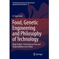 thumbnail image 1 of International Library of Environmental, Food, Genetic Engineering and Philosophy of Technology: Magic Bullets, Technological Fixes and Responsibility to the Fut, Book 28, (Paperback), 1 of 1