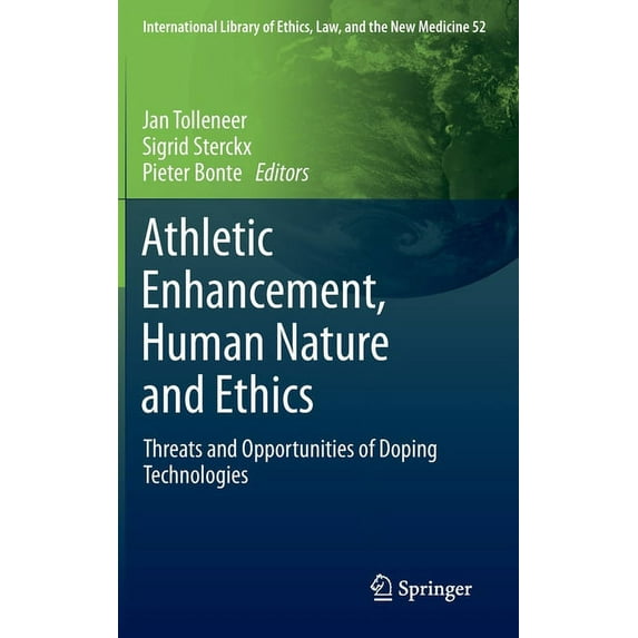International Library of Ethics, Law, an Athletic Enhancement, Human Nature and Ethics: Threats and Opportunities of Doping Technologies, Book 52, (Hardcover)