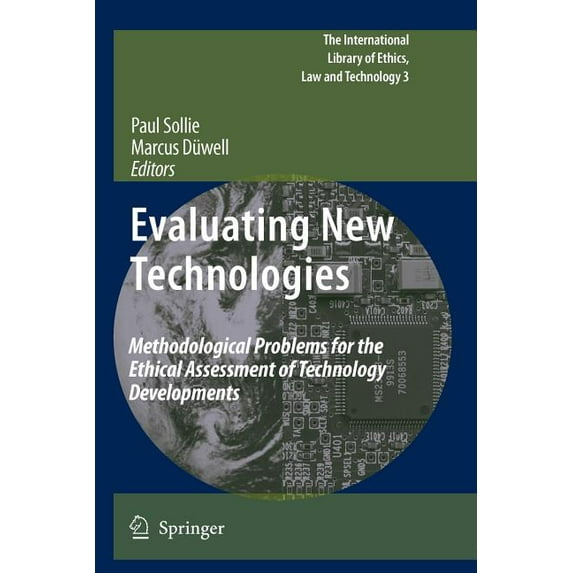 International Library of Ethics, Law and Evaluating New Technologies: Methodological Problems for the Ethical Assessment of Technology Developments., Book 3, (Paperback)