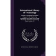 thumbnail image 1 of International Library of Technology : A Series of Textbooks for Persons Engaged in the Engineering Professions and Trades, Or for Those Who Desire Information Concerning Them, Volume 147 (Hardcover), 1 of 1