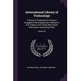 thumbnail image 1 of International Library of Technology: A Series of Textbooks for Persons Engaged in the Engineering Professions and Trades, Or for Those Who Desire Information Concerning Them; Volume 32 Paperback Int, 1 of 1