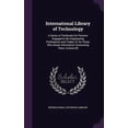 thumbnail image 1 of International Library of Technology : A Series of Textbooks for Persons Engaged in the Engineering Professions and Trades, Or for Those Who Desire Information Concerning Them, Volume 89 (Hardcover), 1 of 1