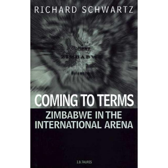 International Library of African Studies Coming to Terms: Zimbabwe in the International Arena, (Hardcover)