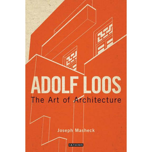 International Library of Architecture Adolf Loos: The Art of Architecture, Book 01, (Paperback)