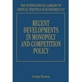 thumbnail image 1 of International Library of Critical Writings in Economics: Recent Developments in Monopoly and Competition Policy (Series #217) (Hardcover), 1 of 1