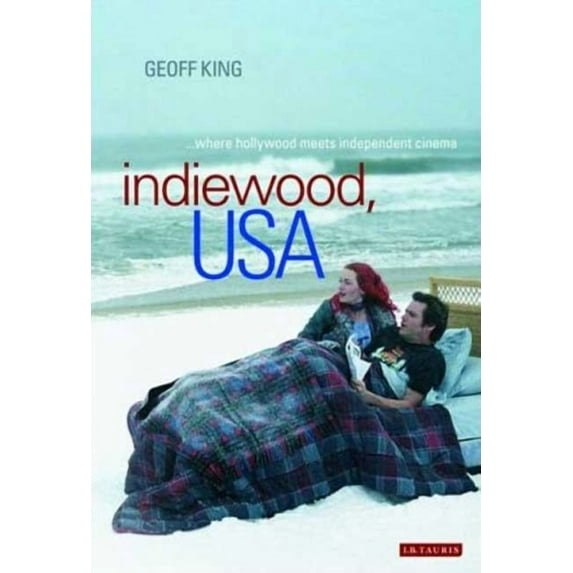 International Library of Cultural Studie Indiewood, USA Where Hollywood Meets Independent Cinema, Book 02, (Paperback)