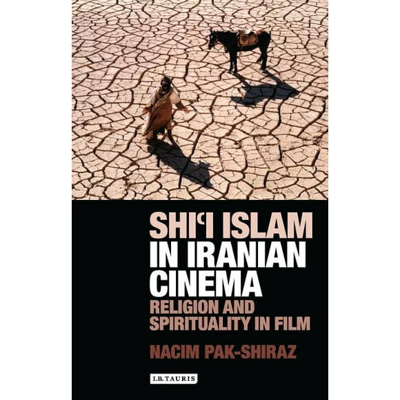International Library of Cultural Studies: Shi'i Islam in Iranian Cinema Religion and Spirituality in Film (Paperback)