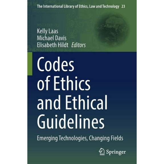 International Library of Ethics, Law and Codes of Ethics and Ethical Guidelines: Emerging Technologies, Changing Fields, Book 23, (Paperback)