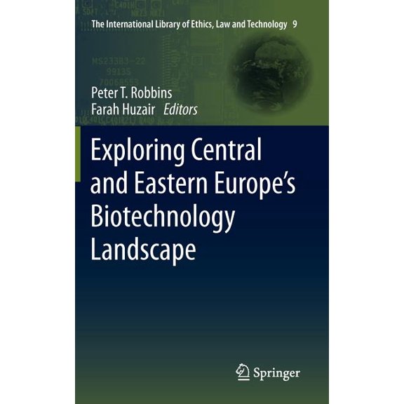 International Library of Ethics, Law and Exploring Central and Eastern Europe's Biotechnology Landscape, Book 9, (Hardcover)
