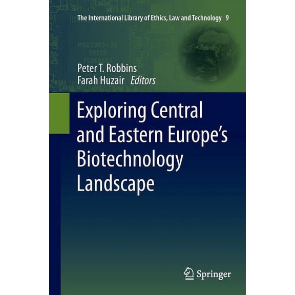 International Library of Ethics, Law and Exploring Central and Eastern Europe's Biotechnology Landscape, Book 9, (Paperback)