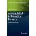 thumbnail image 1 of International Library of Ethics, Law, an Acceptable Risk in Biomedical Research: European Perspectives, Book 50, (Hardcover), 1 of 1