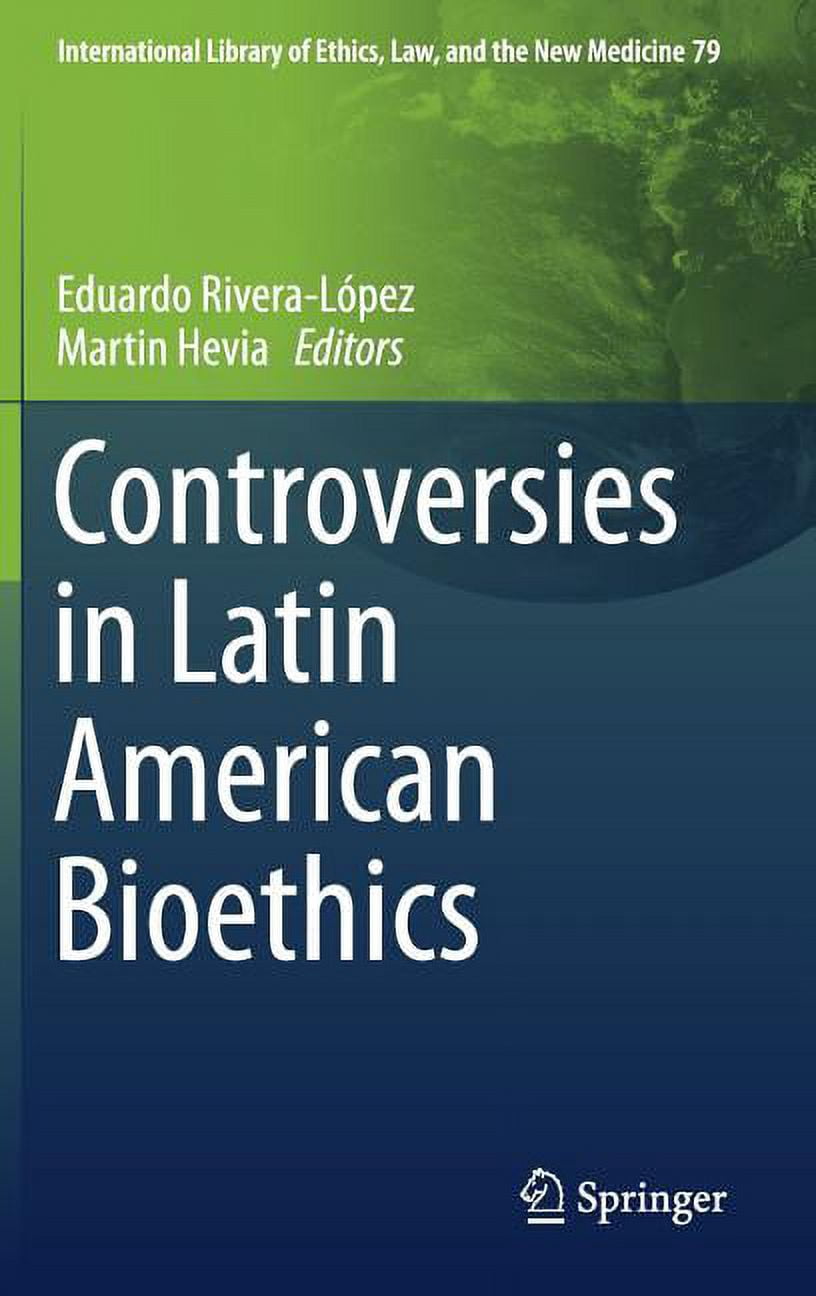 International Library of Ethics, Law, an Controversies in Latin ...