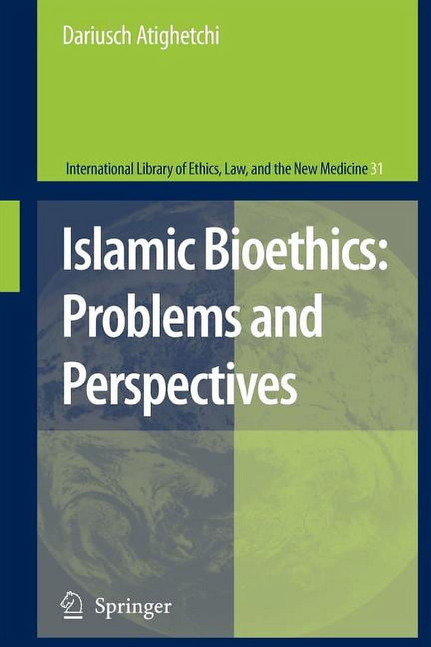 Bioethics Library International Library of Ethics, Law, an Islamic Bioethics: Problems ...